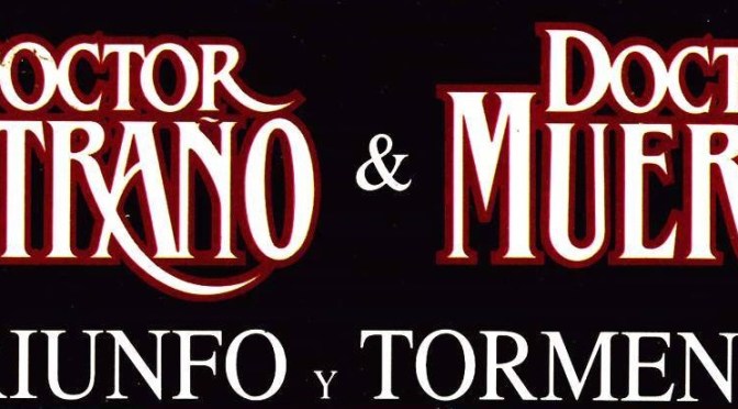 Doctor Extraño y Doctor Muerte: Triunfo y Tormento