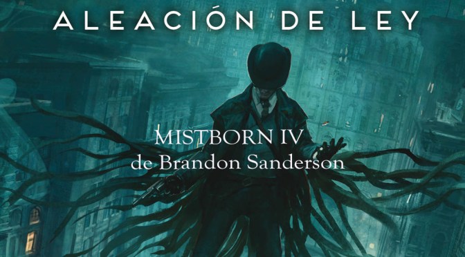 Aleación de Ley de Brandon Sanderson (Mistborn IV)