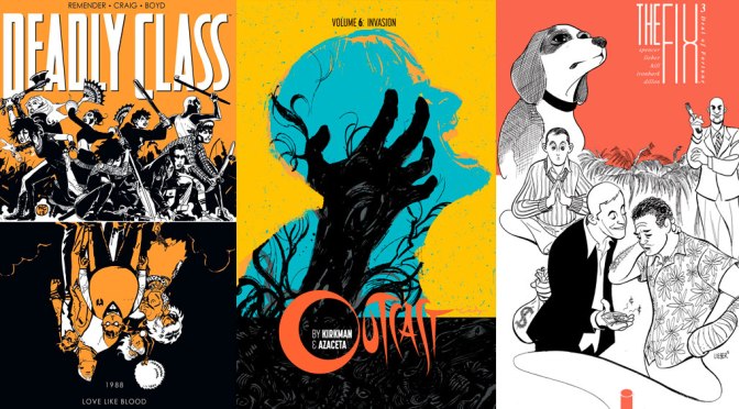 RESEÑAS EXPRESS: Deadly Class 7, Outcast 6 y The Fix 3