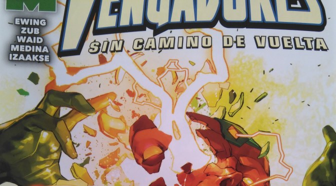 Crítica de Vengadores: Sin Camino de vuelta 6 de Al Ewing, Jim Zub, Mark Waid, Paco Medina y Sean Izaakse