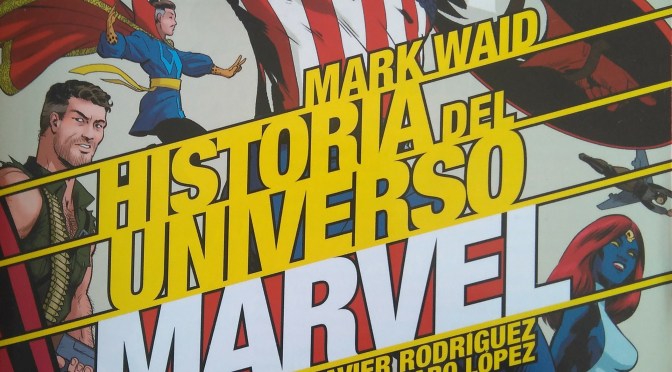 Crítica de Historia del Universo Marvel 2, de Mark Waid, Javier Rodríguez y Álvaro López