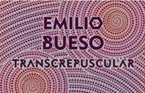 Crítica de Transcrepuscular, de Emilio Bueso