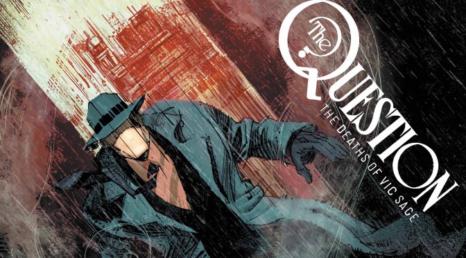 Crítica de Question: The deaths of Vic Sage 1, de Jeff Lemire, Denys Cowan y Bill Sienkiewicz