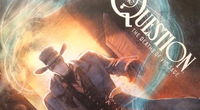 Crítica de The Question: The Deaths of Vic Sage 2 de Jeff Lemire, Denys Cowan, Bill Sienkiewicz y Chris Sotomayor