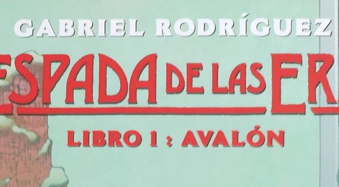 Crítica de La Espada de las Eras 1, de Gabriel Rodríguez