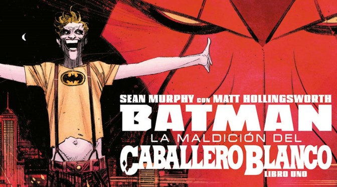 Crítica de Batman: La maldición del Caballero Blanco de Sean Murphy