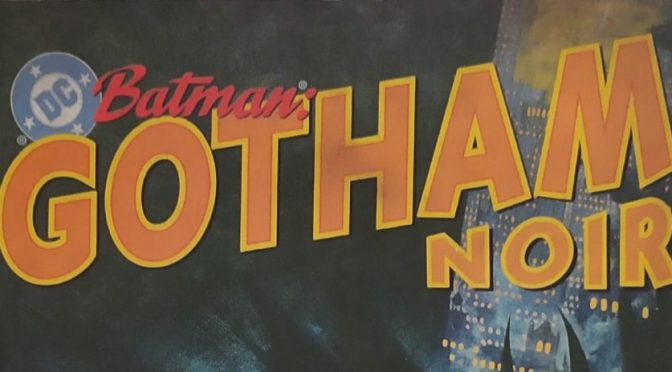 Crítica de Batman – Gotham Noir de Ed Brubaker y Sean Phillips (DC Comics – ECC Ediciones)