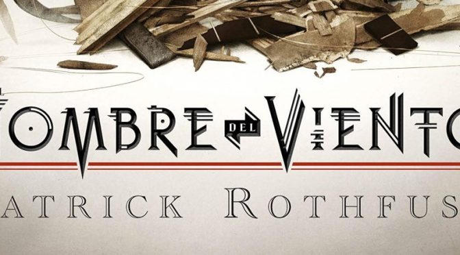 El nombre del viento de Patrick Rothfuss o el problema de la narrativa interrumpida