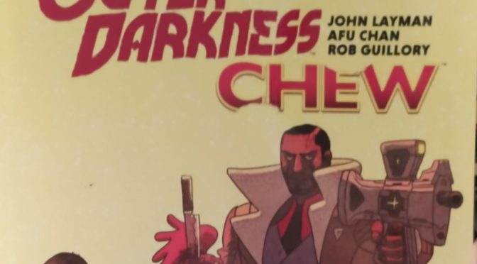 Crítica de Outer Darkness / Chew de John Layman, Rob Guillory y Afu Chan (Image Comics)