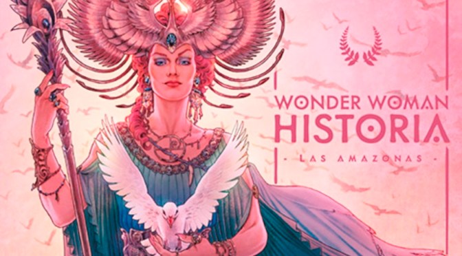 Crítica de Wonder Woman: Historia 3 (de 3) de Kelly Sue DeConnick y Nicola Scott (DC Comics – ECC Ediciones)