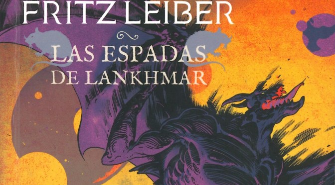 Crítica de Las espadas de Lankhmar de Fritz Leiber (Fafhrd y Ratonero Gris 5)