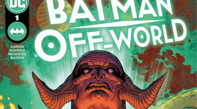 Crítica de Batman Off-World 1 (de 6) de Jason Aaron y Dough Mahnke (DC Comics)