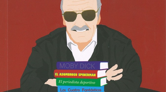 Crítica de Stan Lee y la gran novela americana de Alejandro Martínez Viturtia