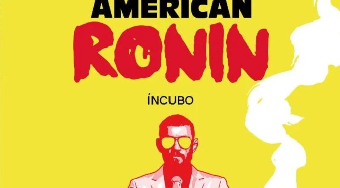 Crítica de American Ronin de Peter Milligan y ACO (AWA – Panini)