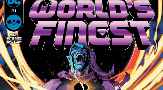 Crítica de Batman Superman World´s Finest 31-33 de Mark Waid y Adrián Gutiérrez (DC Comics)