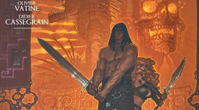 Crítica de Conan El Cimmerio 7: Clavos rojos de Regis Autiere y Olivier Vatine (Planeta Comics)