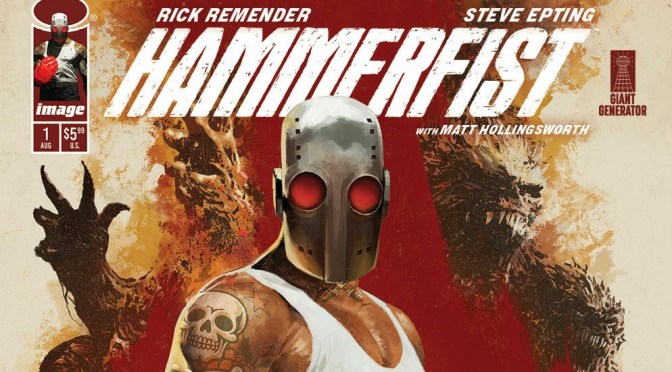 Crítica de Hammerfist 1 de Rick Remender y Steve Epting (Image Comics)